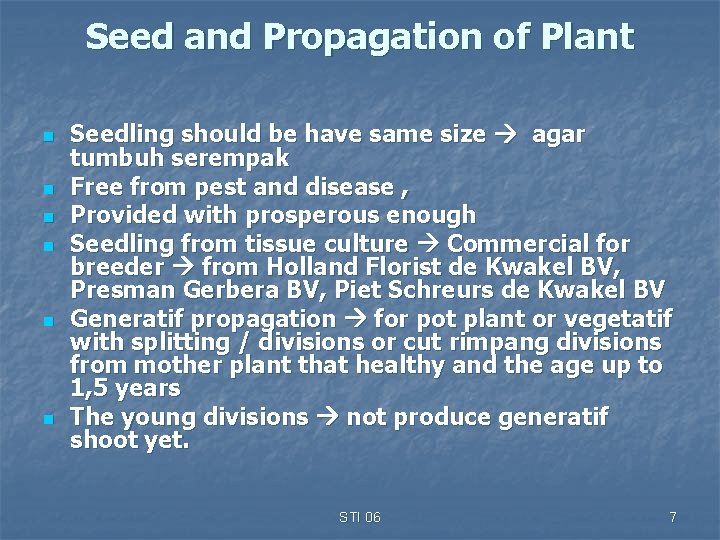 Seed and Propagation of Plant n n n Seedling should be have same size