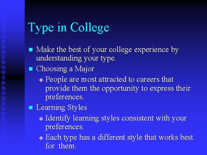 Type in College n n n Make the best of your college experience by