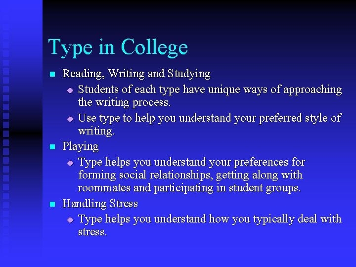 Type in College n n n Reading, Writing and Studying u Students of each