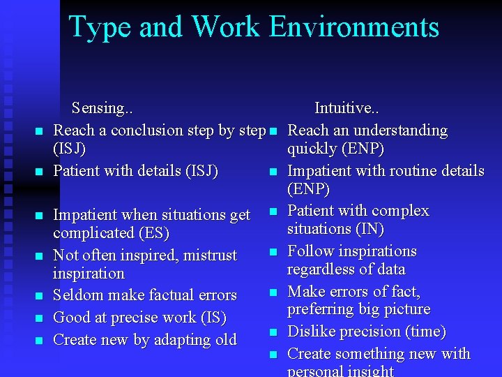 Type and Work Environments n n n n Sensing. . Reach a conclusion step