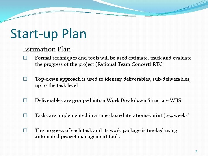 Start-up Plan Estimation Plan: � Formal techniques and tools will be used estimate, track Start-up Plan Estimation Plan: � Formal techniques and tools will be used estimate, track