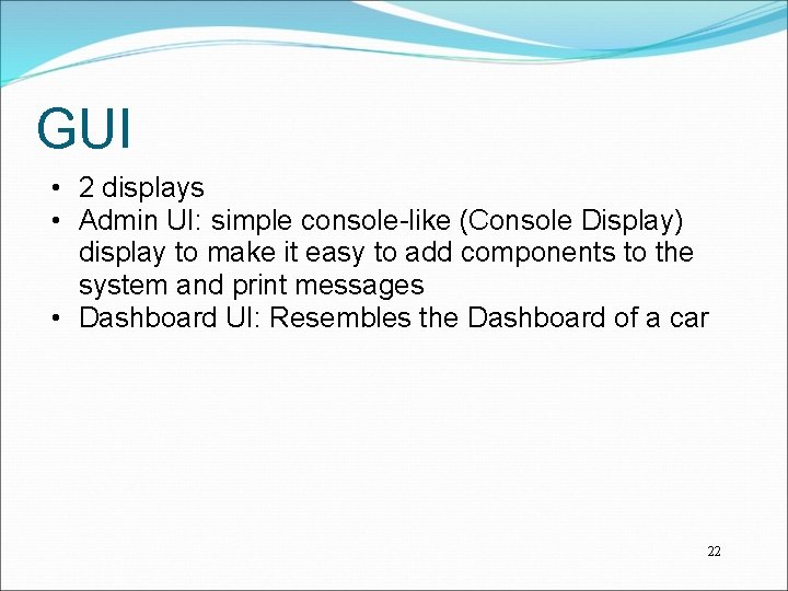 GUI • 2 displays • Admin UI: simple console-like (Console Display) display to make GUI • 2 displays • Admin UI: simple console-like (Console Display) display to make