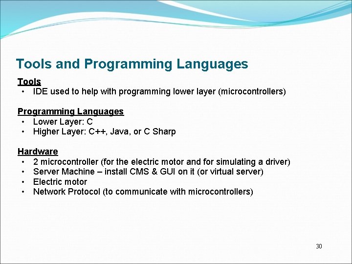 Tools and Programming Languages Tools • IDE used to help with programming lower layer Tools and Programming Languages Tools • IDE used to help with programming lower layer
