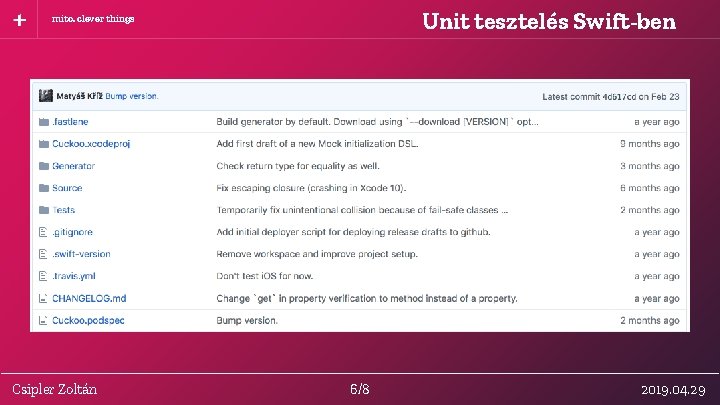 Unit tesztelés Swift-ben mito. clever things Előnyök/Hátrányok � Nagy test coverage �� � Mock-ok