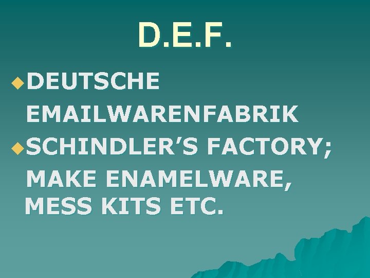 D. E. F. u. DEUTSCHE EMAILWARENFABRIK u. SCHINDLER’S FACTORY; MAKE ENAMELWARE, MESS KITS ETC.
