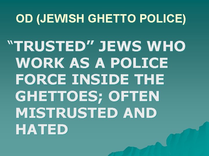 OD (JEWISH GHETTO POLICE) “TRUSTED” JEWS WHO WORK AS A POLICE FORCE INSIDE THE