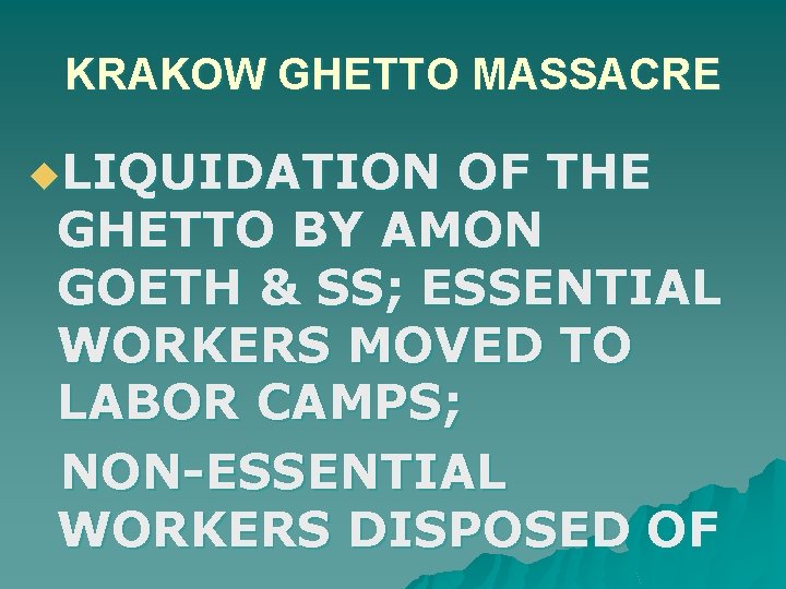 KRAKOW GHETTO MASSACRE u. LIQUIDATION OF THE GHETTO BY AMON GOETH & SS; ESSENTIAL