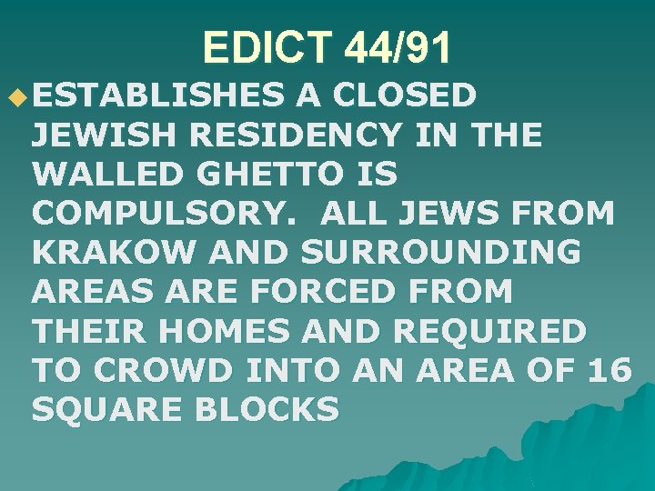 EDICT 44/91 u ESTABLISHES A CLOSED JEWISH RESIDENCY IN THE WALLED GHETTO IS COMPULSORY.