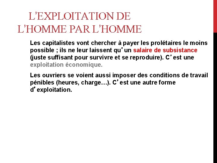 L’EXPLOITATION DE L’HOMME PAR L’HOMME Les capitalistes vont cher à payer les prolétaires le