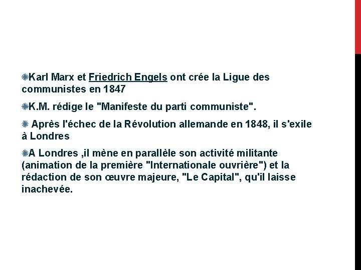 Karl Marx et Friedrich Engels ont crée la Ligue des communistes en 1847 K.