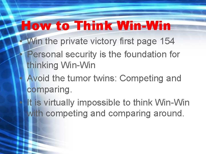 How to Think Win-Win • Win the private victory first page 154 • Personal