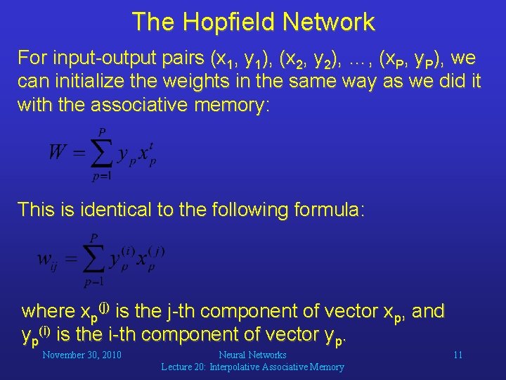 The Hopfield Network For input-output pairs (x 1, y 1), (x 2, y 2),