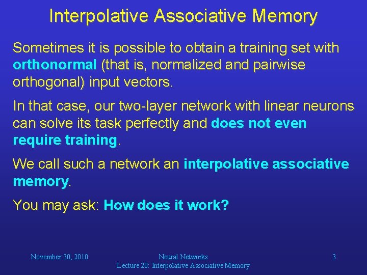 Interpolative Associative Memory Sometimes it is possible to obtain a training set with orthonormal