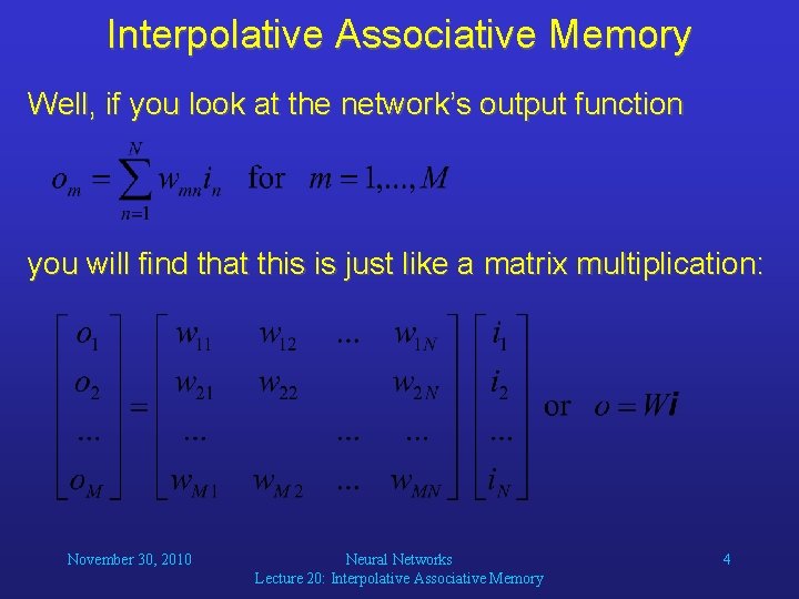 Interpolative Associative Memory Well, if you look at the network’s output function you will