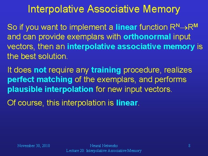 Interpolative Associative Memory So if you want to implement a linear function RN RM