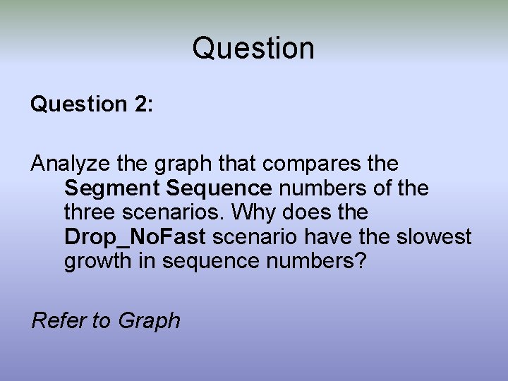 Question 2: Analyze the graph that compares the Segment Sequence numbers of the three