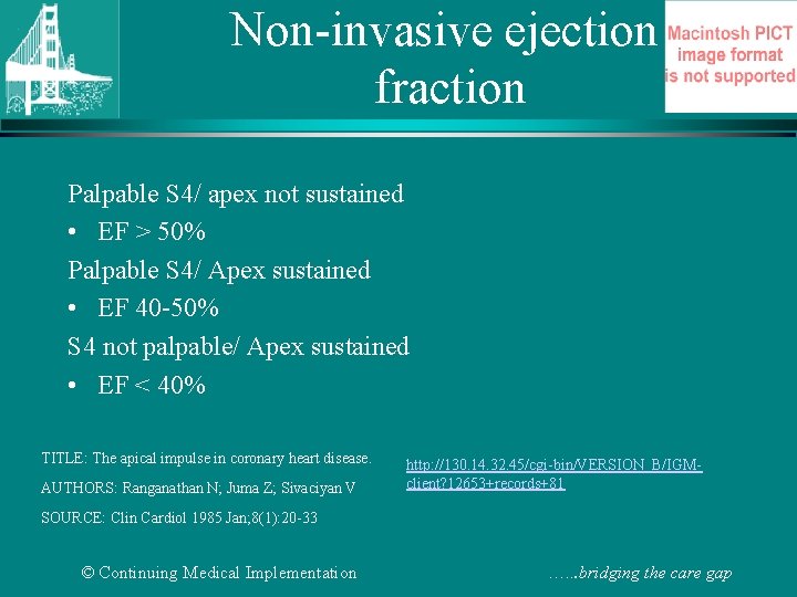 Non-invasive ejection fraction Palpable S 4/ apex not sustained • EF > 50% Palpable