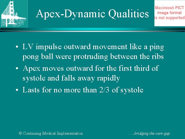 Apex-Dynamic Qualities • LV impulse outward movement like a ping pong ball were protruding