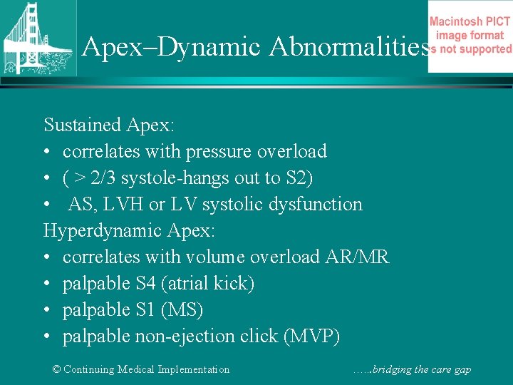 Apex–Dynamic Abnormalities Sustained Apex: • correlates with pressure overload • ( > 2/3 systole-hangs