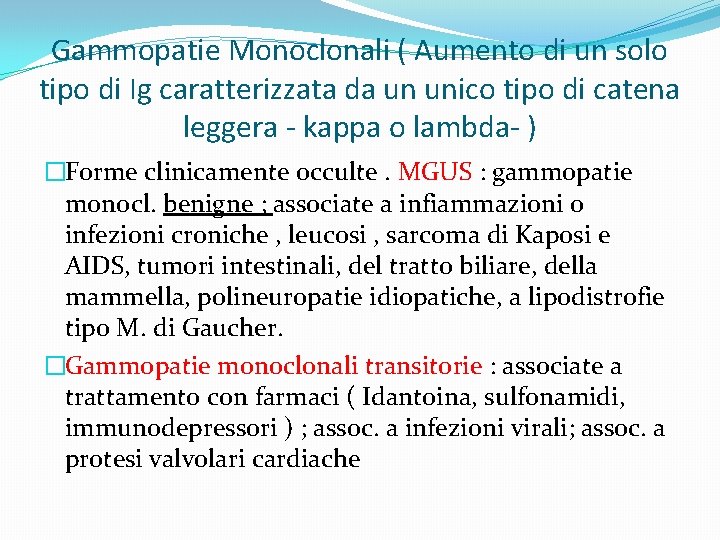 Gammopatie Monoclonali ( Aumento di un solo tipo di Ig caratterizzata da un unico