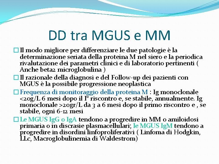 DD tra MGUS e MM �Il modo migliore per differenziare le due patologie è