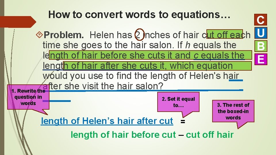 How to convert words to equations… C Problem. Helen has 2 inches of hair