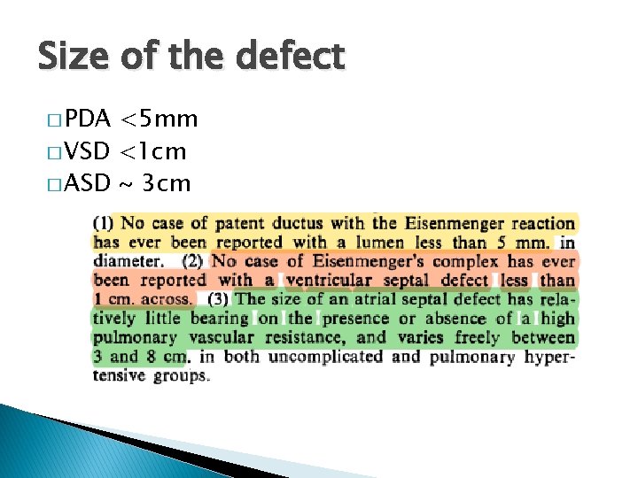 Size of the defect � PDA <5 mm � VSD <1 cm � ASD