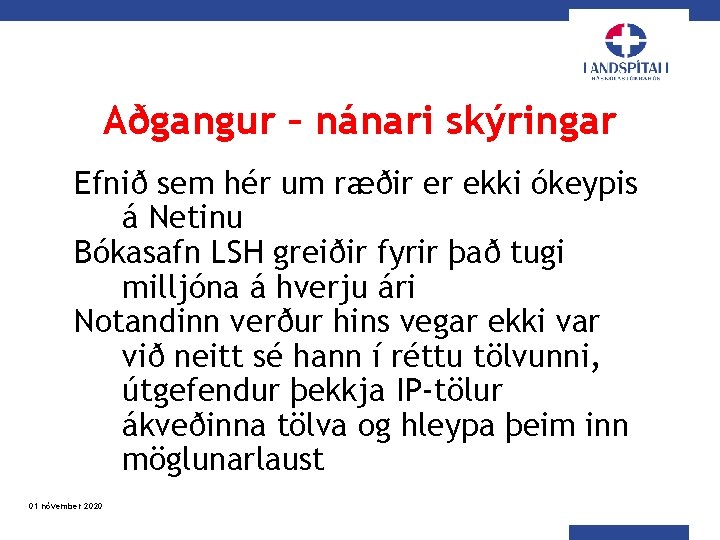 Aðgangur – nánari skýringar Efnið sem hér um ræðir er ekki ókeypis á Netinu