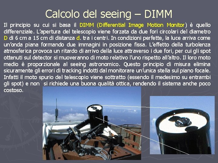 Calcolo del seeing – DIMM Il principio su cui si basa il DIMM (Differential
