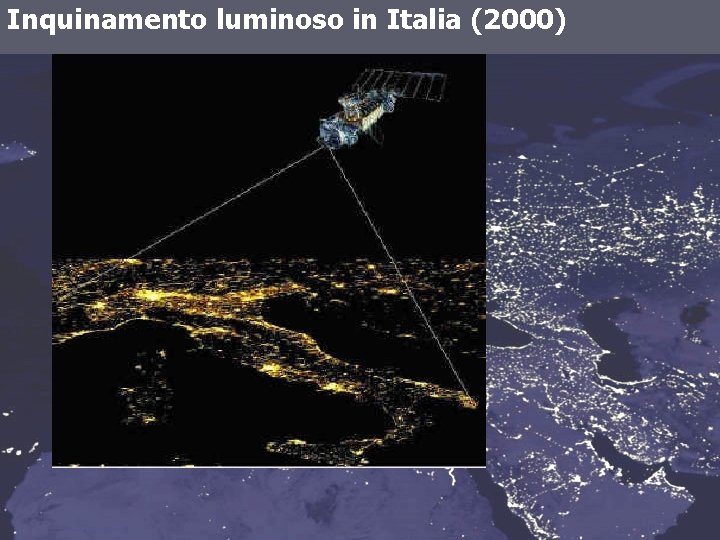 Inquinamento luminoso in Italia (2000) INQUINAMENTO LUMINOSO 