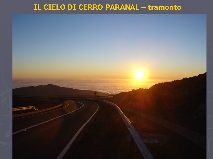 IL CIELO DI CERRO PARANAL – tramonto 