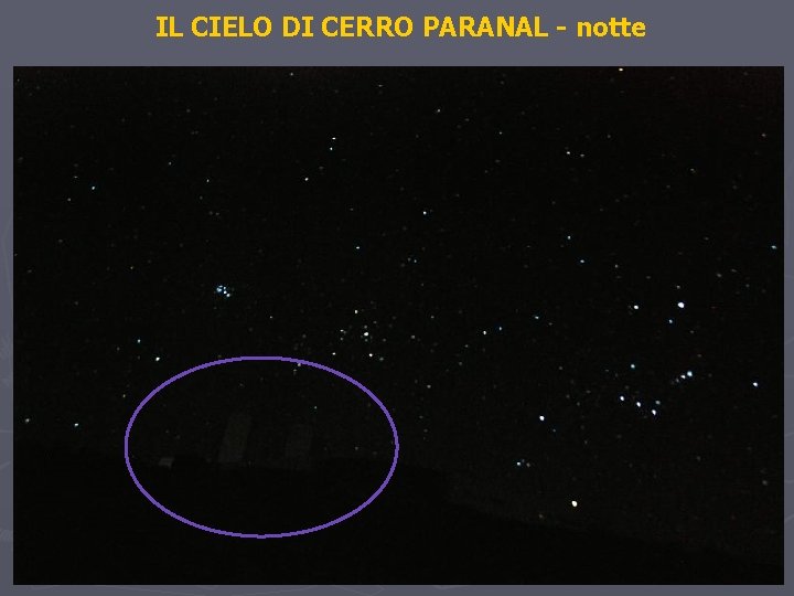 IL CIELO DI CERRO PARANAL - notte 