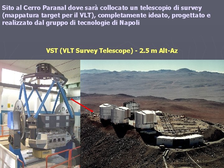 Sito al Cerro Paranal dove sarà collocato un telescopio di survey (mappatura target per