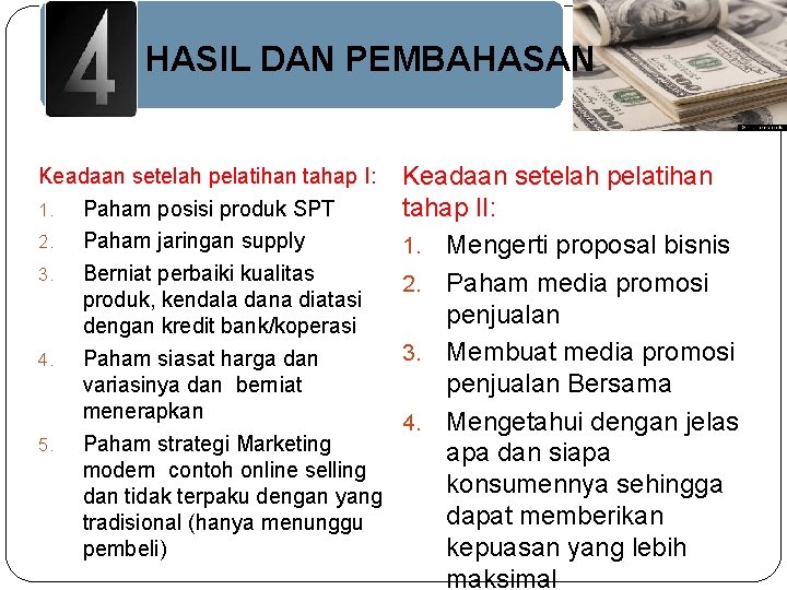 A HASIL DAN PEMBAHASAN Keadaan setelah pelatihan tahap I: 1. Paham posisi produk SPT