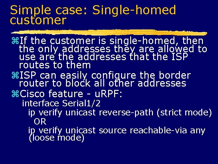 Simple case: Single-homed customer If the customer is single-homed, then the only addresses they