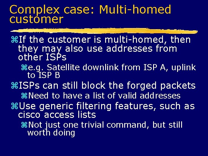 Complex case: Multi-homed customer If the customer is multi-homed, then they may also use