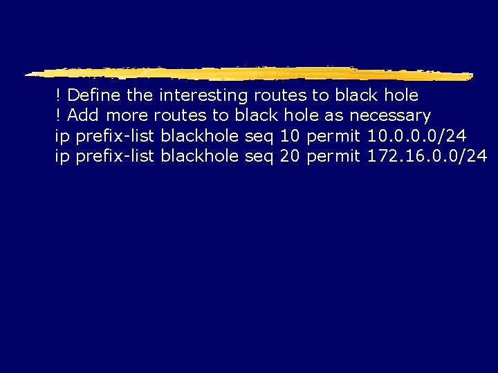 ! Define the interesting routes to black hole ! Add more routes to black