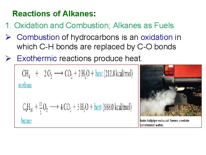 Reactions of Alkanes: 1. Oxidation and Combustion; Alkanes as Fuels Ø Combustion of hydrocarbons