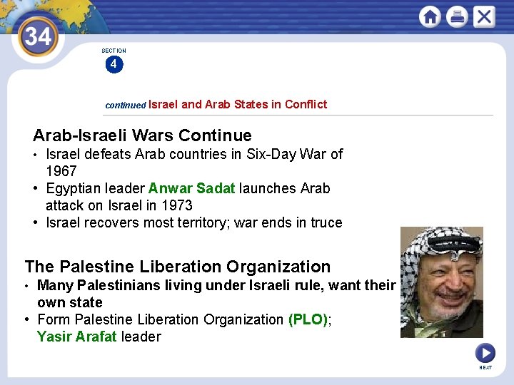 SECTION 4 continued Israel and Arab States in Conflict Arab-Israeli Wars Continue • Israel