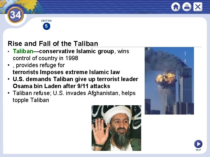 SECTION 5 Rise and Fall of the Taliban • Taliban—conservative Islamic group, wins control