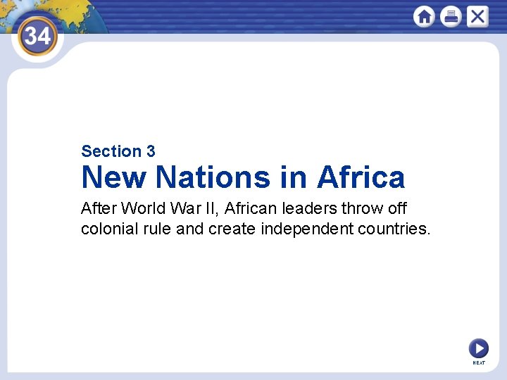 Section 3 New Nations in Africa After World War II, African leaders throw off