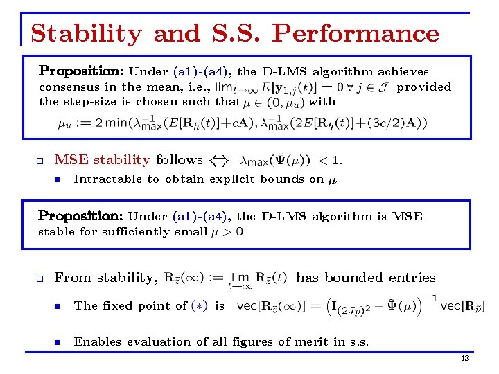 Stability and S. S. Performance Proposition: Under (a 1)-(a 4), the D-LMS algorithm achieves