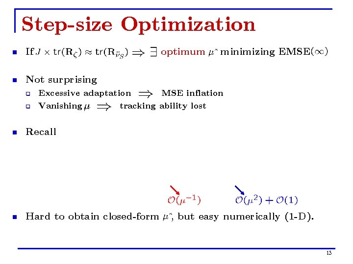 Step-size Optimization n If n Not surprising q q optimum minimizing EMSE Excessive adaptation