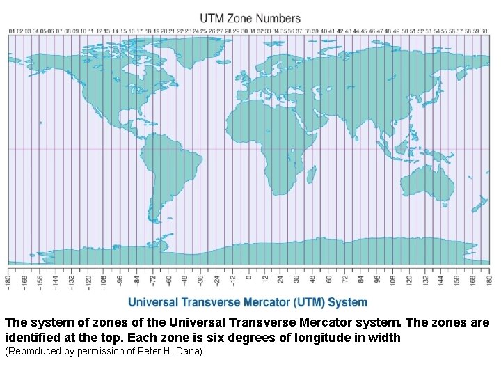 The system of zones of the Universal Transverse Mercator system. The zones are identified