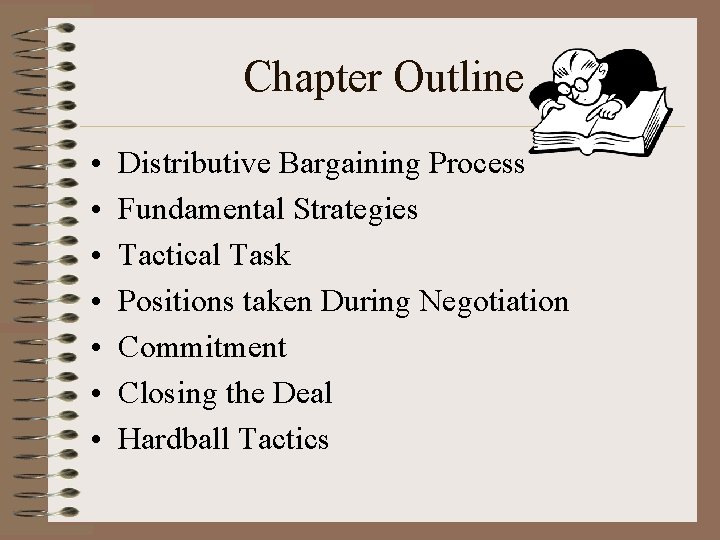 Chapter Outline • • Distributive Bargaining Process Fundamental Strategies Tactical Task Positions taken During