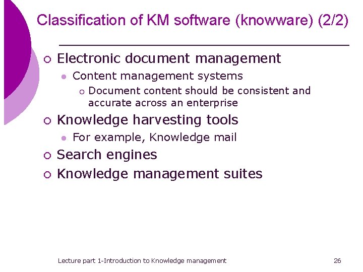 Classification of KM software (knowware) (2/2) ¡ Electronic document management l Content management systems