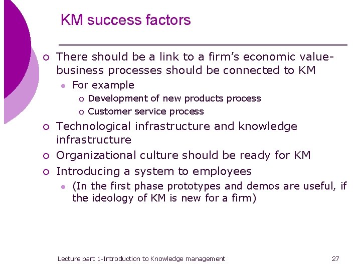 KM success factors ¡ There should be a link to a firm’s economic valuebusiness