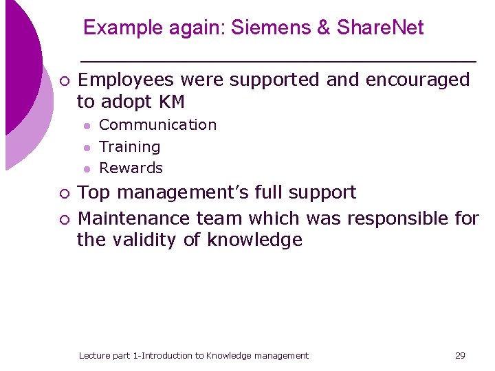 Example again: Siemens & Share. Net ¡ Employees were supported and encouraged to adopt