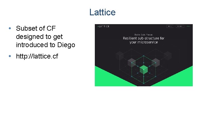 Lattice Subset of CF designed to get introduced to Diego http: //lattice. cf 