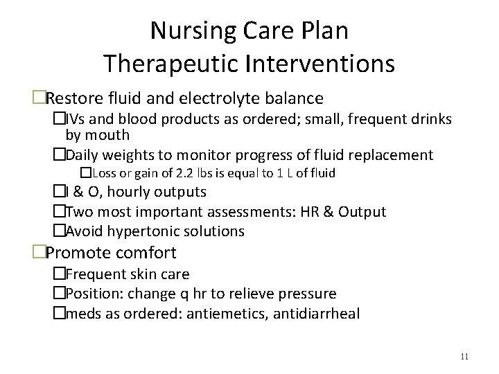 Nursing Care Plan Therapeutic Interventions �Restore fluid and electrolyte balance �IVs and blood products